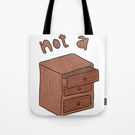 Not a Drawer Tote Bag