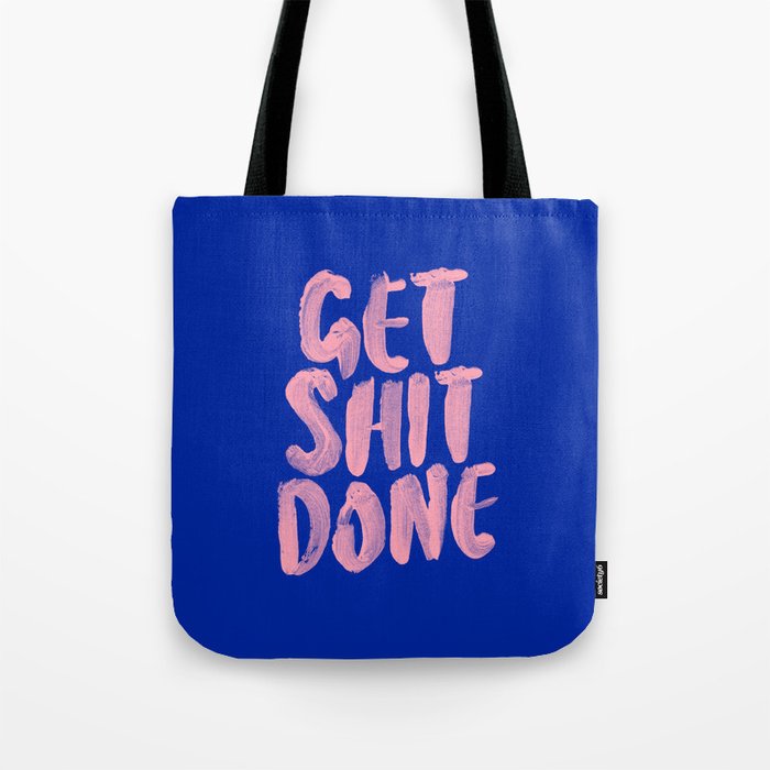Get Shit Done Tote Bag