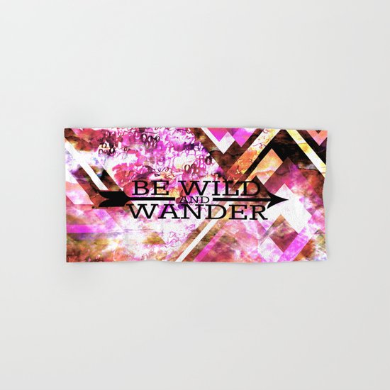 BE WILD AND WANDER Bold Colorful Wanderlust Hipster Explore Nature Typography Abstract Art Painting Hand & Bath Towel