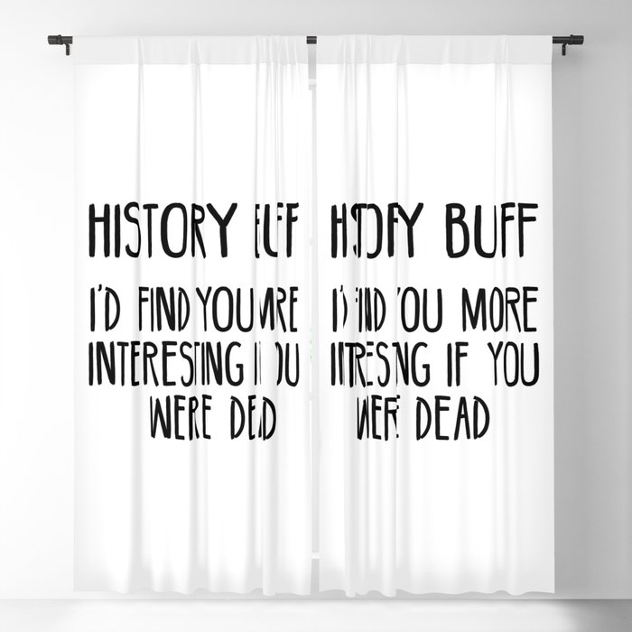 Funny History Buff Saying Blackout Curtain