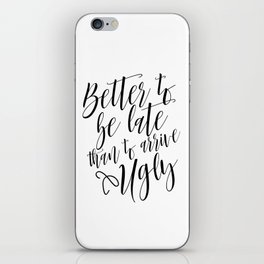 Bathroom Decor, Better To Be late Than To Arrive Ugly, Bathroom Quote Positive Print Watercolor iPhone Skin