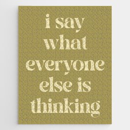 Say What Everyone Thinking Funny Quote Jigsaw Puzzle