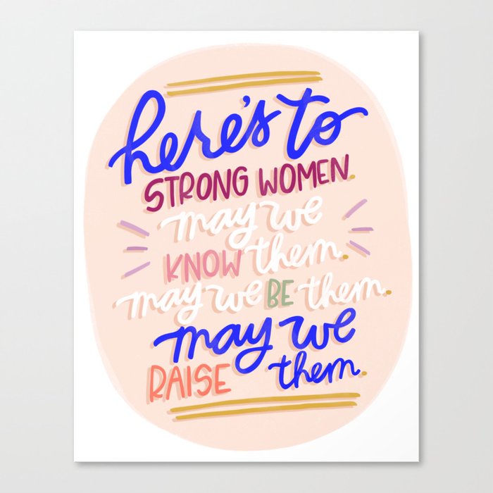 Here S To Strong Women Quote Canvas Print By Rhiannamariechan Society6