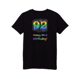[ Thumbnail: 92nd Birthday - Fun Rainbow Spectrum Gradient Pattern Text, Bursting Fireworks Inspired Background Kids T Shirt Kids T-Shirt ]