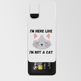 I'm Here Live I'm Not A Android Card Case