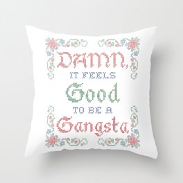 Damn it feels good to be a Gangsta Throw Pillow