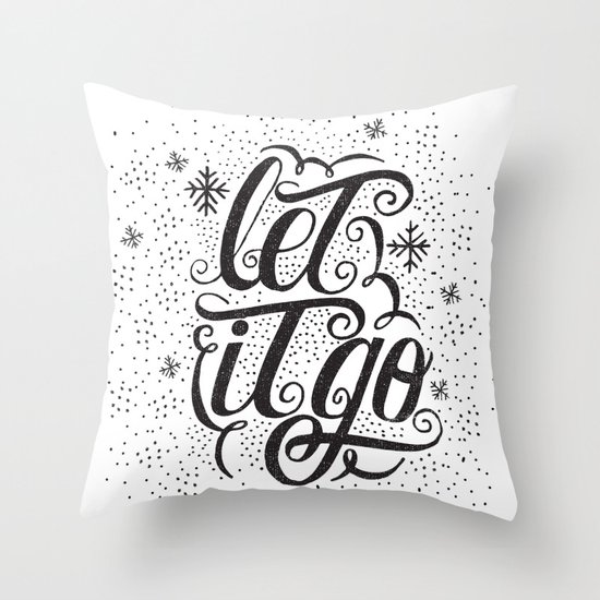 let it go Throw Pillow