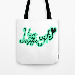 I love my awesome Wife Tote Bag