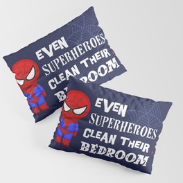 Even superheroes clean their bedroom Pillow Sham