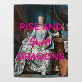 Rise and slay dragons- Mischievous Marie Antoinette Poster