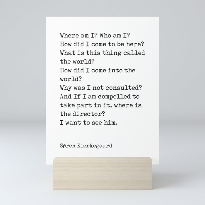 Where am I - Soren Kierkegaard Poem - Literature - Typewriter Print Mini Art Print