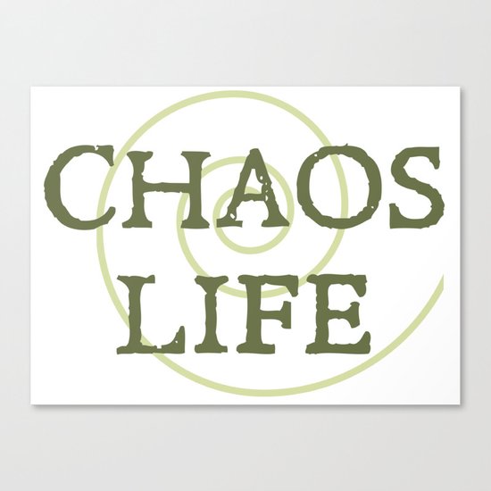 ChaosLife: The Print Canvas Print