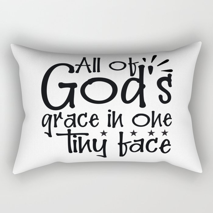 All Of God's Grace In One Tiny Face Rectangular Pillow