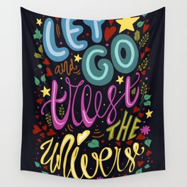 let go and trust the universe Wall Tapestry