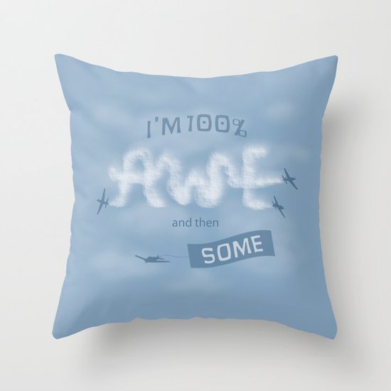 I'm 100% Awe and then Some Throw Pillow