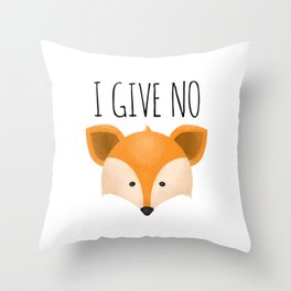 I Give No Fox Throw Pillow