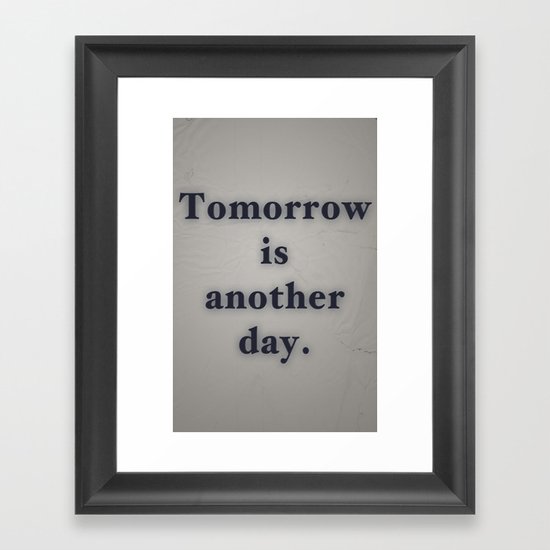 Tomorrow Is Another Day Framed Art Print
