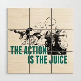 HEAT The Action is The Juice Wood Wall Art