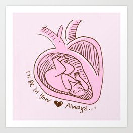 I'll Be In Your Heart Always Art Print