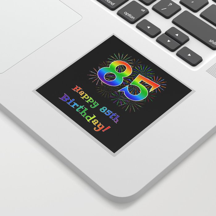 85th Birthday - Fun Rainbow Spectrum Gradient Pattern Text, Bursting Fireworks Inspired Background Sticker