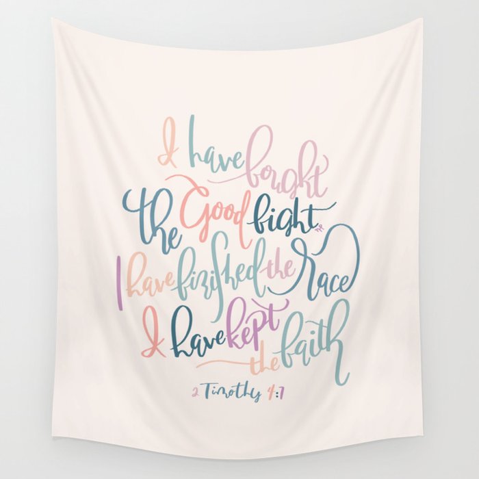I Have Kept The Faith - 2 Timothy 4:7 Wall Tapestry