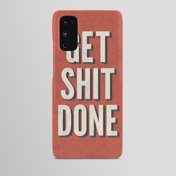 Get Shit Done Android Case