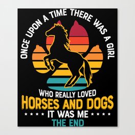 There Was Girl Who Loved Horses And Dogs Canvas Print
