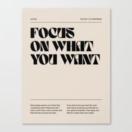 Focus On What You Want  Canvas Print