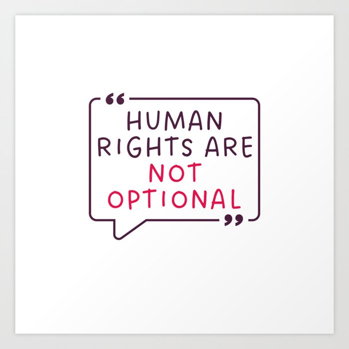 Humans rights are not optional quote Art Print