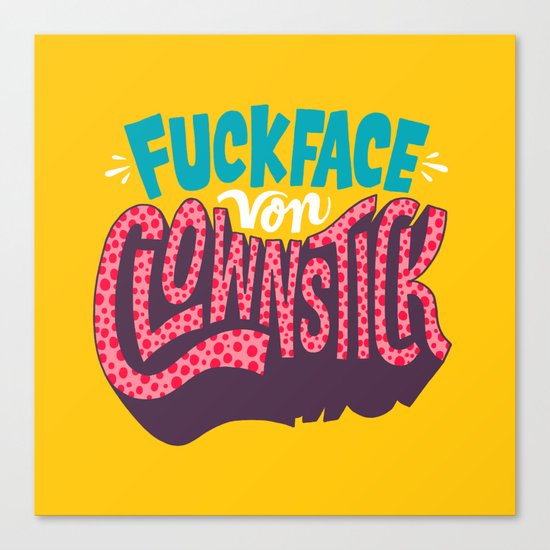 Fuckface Von Clownstick Canvas Print