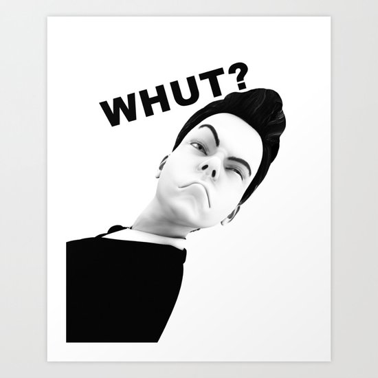 WHUT? Art Print