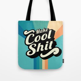 Make Cool $h!t Tote Bag