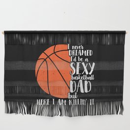 Sexy Basketball Dad Funny Wall Hanging