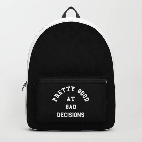 Good At Bad Decisions Funny Quote Backpack