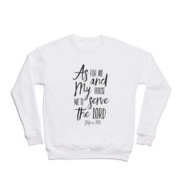 PRINTABLE ART,  As For Me And My House We Will Serve The Lord,Bible Verse,Scripture Art,Bible Print, Crewneck Sweatshirt