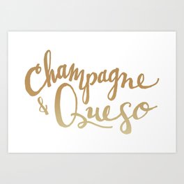 Champagne & Queso Art Print