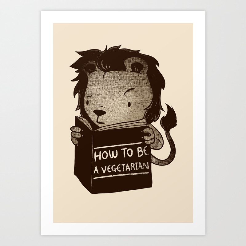 Lion Book How To Be Vegetarian Art Print By Tobefonseca Society6