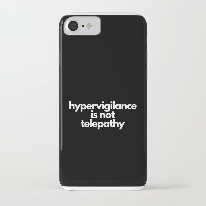 Hypervigilance Is Not Telepathy (black) iPhone Case