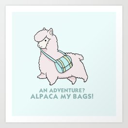 Alpaca my bags Art Print