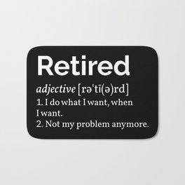 Retired Definition I Bath Mat | Farewell, Quote, Cool, Graphicdesign, Employee, Joke, Retiree, Funny, Retirement, Retired 