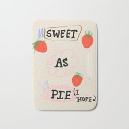 Sweet as Pie (I Hope) Bath Mat