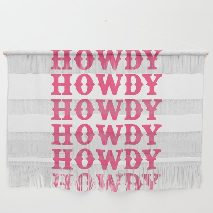 HOWDY HOWDY HOWDY Wall Hanging