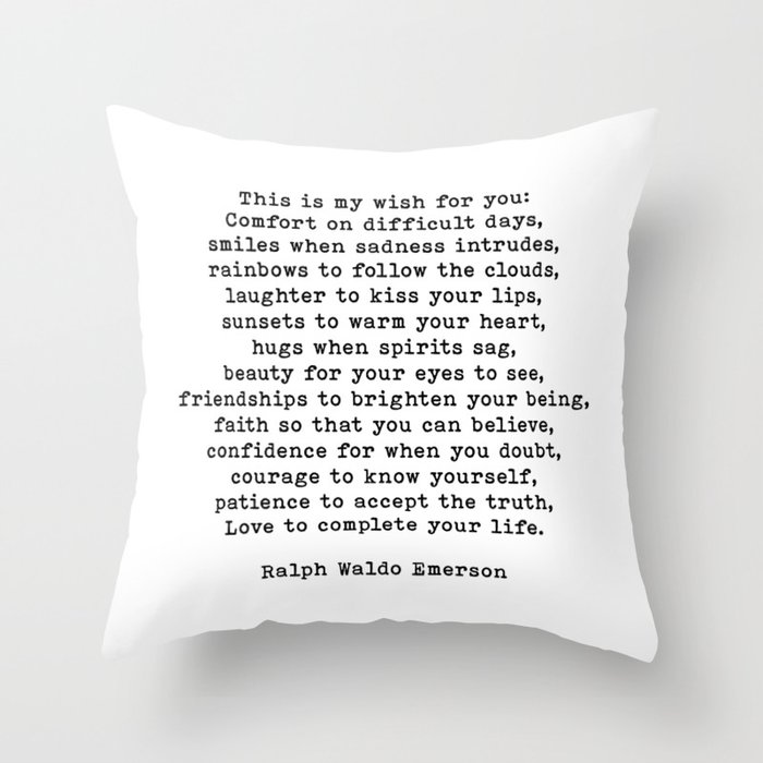 Ralph Waldo Emerson Quote This Is My Wish For You Motivational Quote Throw Pillow by The Art Shed Society6