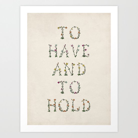 To have and to hold Art Print