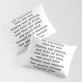 And One Day She Discovered That She Was Fierce And Strong, Motivational Quote Pillow Sham