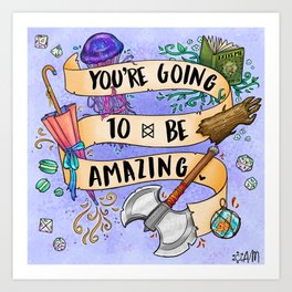 You're Going to be Amazing Art Print