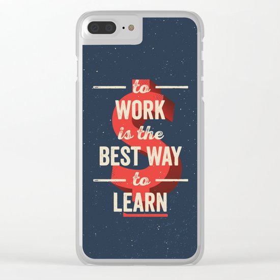 To Work Is The Best Way To Learn Clear iPhone Case