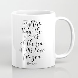 Mightier Than The Waves Of The Sea Is His love For You – Psalm 93:4, Bible Quote, God Loves You Coffee Mug | Ishisloveforyou, Wavesofthesea, Psalm, Digital, Godquote, Typography, Graphicdesign, Godlovesyou, Bibleverse, Bible 