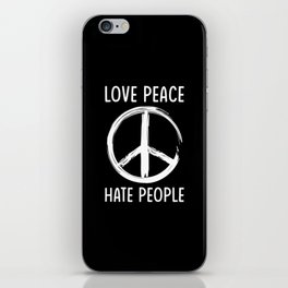 Love Peace Hate People iPhone Skin