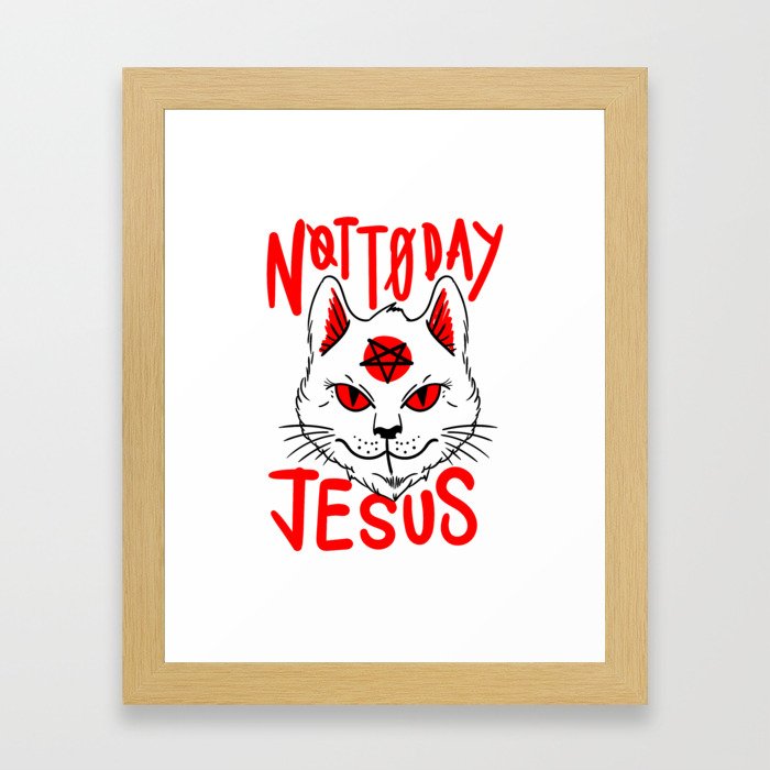 Not Today Jesus Satanic Cat Gothic Gift Idea T-Shirt Framed Art Print